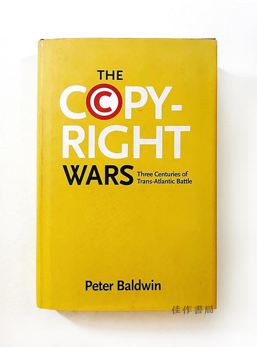 Copyright Wars: Three Centuries of Trans-Atlantic Battle/版权战争：跨大西洋战争三个世纪 商品图1