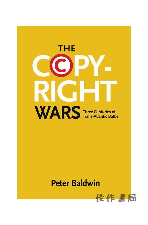 Copyright Wars: Three Centuries of Trans-Atlantic Battle/版权战争：跨大西洋战争三个世纪 商品图0