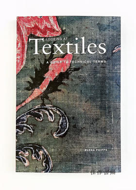 Looking at Textiles: A Guide to Technical Terms/如何欣赏织绣