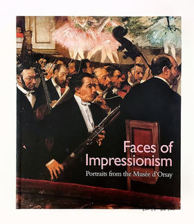 Faces of Impressionism: Portraits from the Musee d'Orsay 印象派的面孔：赛博物馆藏印象主义肖像画