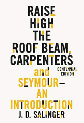 抬高房梁，木匠们；西摩：小传 J. D. 塞林格 英文原版 Raise High the Roof Beam  Carpenters and Seymour: An Introduction