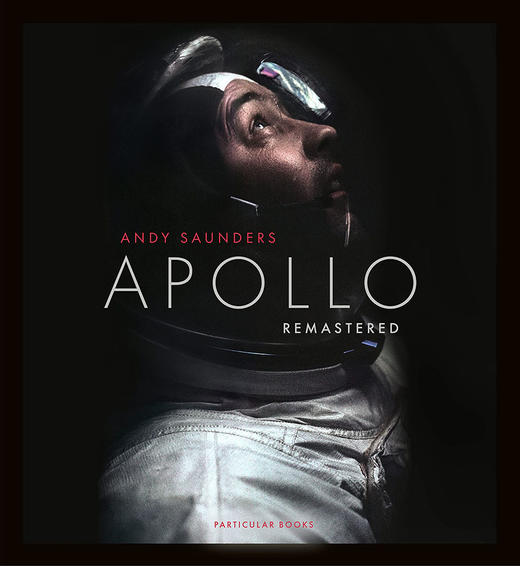 阿波罗重制版 登月宝贵影像 Apollo Remastered 英文原版 Andy Saunders 太空摄影 NASA 商品图0