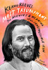 基努·里维斯 英文原版 Keanu Reeves: Most Triumphant: The Movies and Meaning of an Irrepressible Icon 商品缩略图0