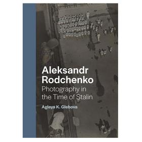 【现货】Aleksandr Rodchenko | 亚历山大·罗德钦科：斯大林时期摄影