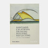 Santiago Calatrava: Drawing  Building  Reflecting/圣地亚哥·卡拉特拉瓦：绘画，建筑，反思 商品缩略图0