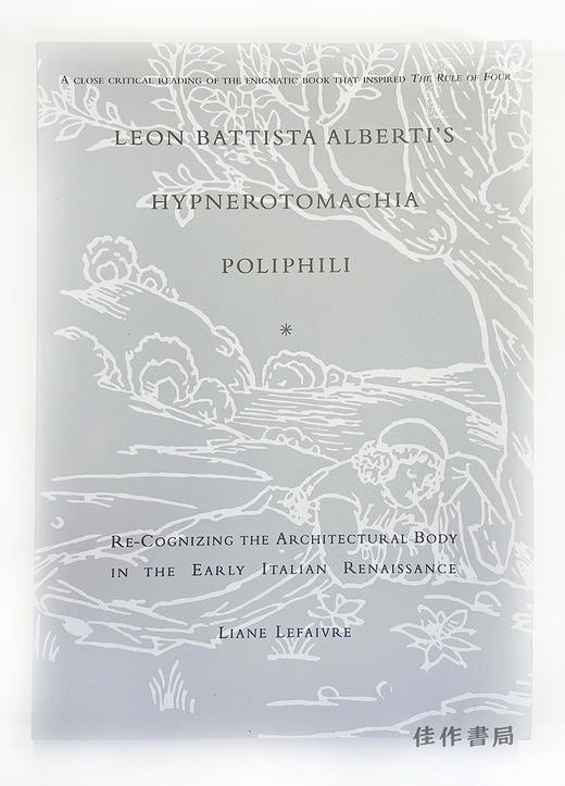 Leon Battista Alberti's Hypnerotomachia Poliphili/莱昂·巴蒂斯塔·阿尔伯蒂的《寻爱绮梦》 商品图0