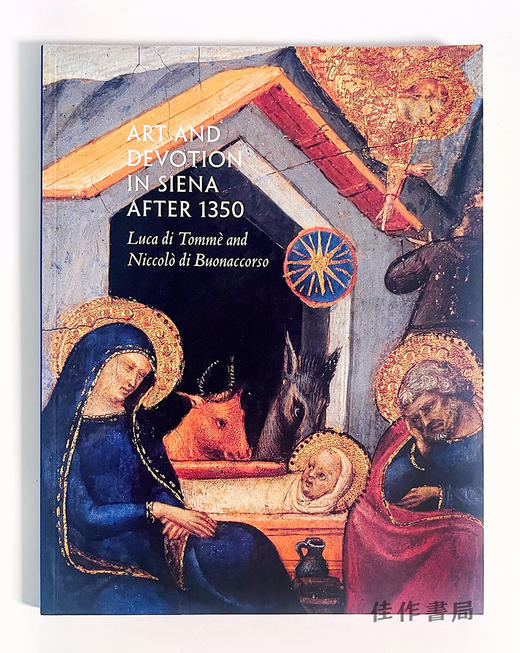 Art & Devotion In Siena After 1350: Luca di Tomme & Niccolo di Buonaccorso/1350 年后锡耶纳的艺术与奉献 商品图0