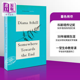 【中商原版】戴安娜 阿西尔 暮色将尽 Somewhere Towards The End 英文原版 Diana Athill