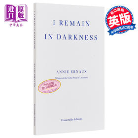 【中商原版】安妮·埃尔诺 我留在黑暗中 英文原版 I Remain in Darkness 法国文坛作家 荣获英国皇家文学学会国际作家荣誉奖