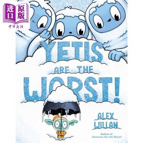 【中商原版】Alex Willan Yetis Are the Worst! 雪人是坏坏的 英文原版 进口图书 儿童绘本 故事图画书
