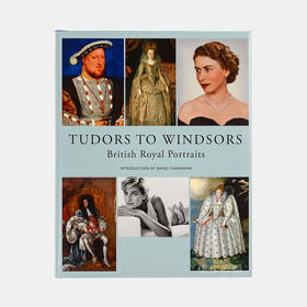 Tudors to Windsors: British Royal Portraits / 从都铎到温莎：英国王室肖像 