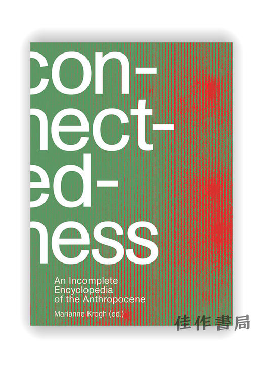 Connectedness: an incomplete encyclopedia of anthropocene / 连通性：人类世不完整百科全书 商品图0