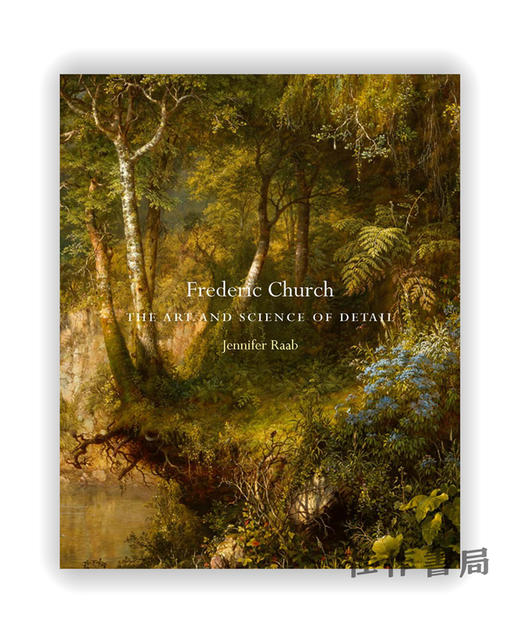 Frederic Church : The Art and Science of Detail / 弗雷德里克·丘奇：细节中的艺术与科学 商品图0