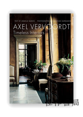 Axel Vervoordt: Timeless Interiors / 阿克塞尔·维伍德：永恒的内饰