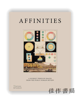 Affinities: A Journey Through Images from The Public Domain Review / Affinities：关联性：来自“公共领域评论”的图像之旅