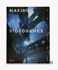 Making Videogames: The Art of Creating Digital Worlds / 制作电子游戏：创造数字世界艺术 商品缩略图0