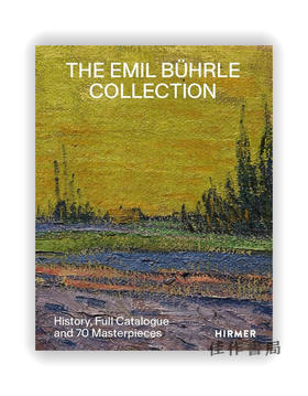 The Emil Buhrle Collection: History、Full Catalogue and 70 Masterpieces / 埃米尔·布尔勒藏品：历史、完整目录和70件杰作