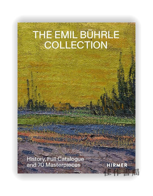 The Emil Buhrle Collection: History、Full Catalogue and 70 Masterpieces / 埃米尔·布尔勒藏品：历史、完整目录和70件杰作 商品图0