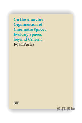 Rosa Barba: On the Anarchic Organization of Cinematic Spaces – Evoking Spaces beyond Cinema / 罗莎·巴尔巴