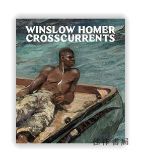 Winslow Homer: Crosscurrents / 温斯洛·霍默：逆流