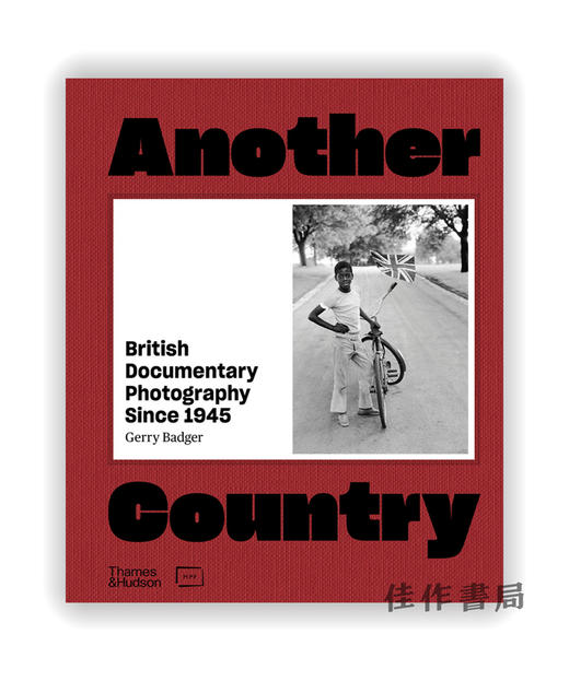 Another Country: British Documentary Photography Since 1945 / 另一个国家：1945年以来的英国纪实摄影 商品图0