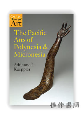 The Pacific Arts of Polynesia and Micronesia (Oxford History of Art) / 牛津艺术史系列：玻里尼西亚与密克罗尼西亚的太平洋艺术