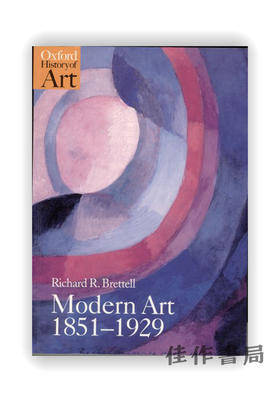 Modern Art 1851-1929：Capitalism and Representation (Oxford History of Art) / 牛津艺术史系列：现代艺术1851-1929年：