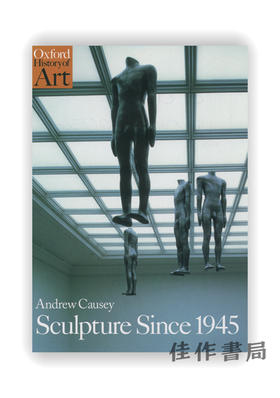 Sculpture Since 1945 (Oxford History of Art) / 牛津艺术史系列：1945年以来的雕塑