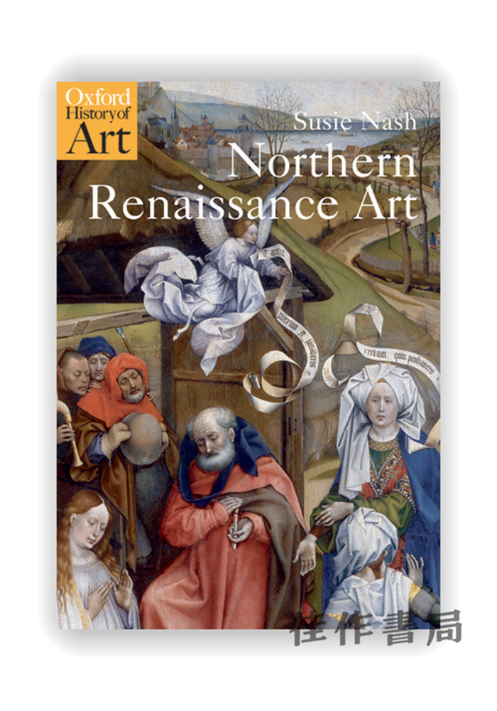 Northern Renaissance Art (Oxford History of Art) / 牛津艺术史系列：北方文艺复兴艺术