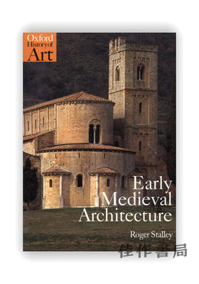 Early Medieval Architecture (Oxford History of Art) / 牛津艺术史系列：早期中世纪建筑