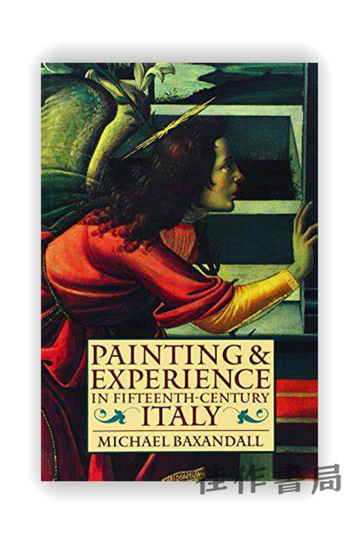 Painting and Experience in Fifteenth-Century Italy ：A Primer in the Social History of Pictorial Styl 商品图0