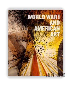 World War I and American Art / 第一次世界大战和美国艺术