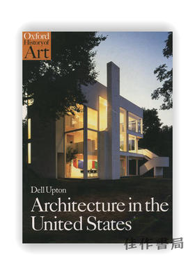 Architecture in the United States (Oxford History of Art) / 牛津艺术史系列：美国建筑