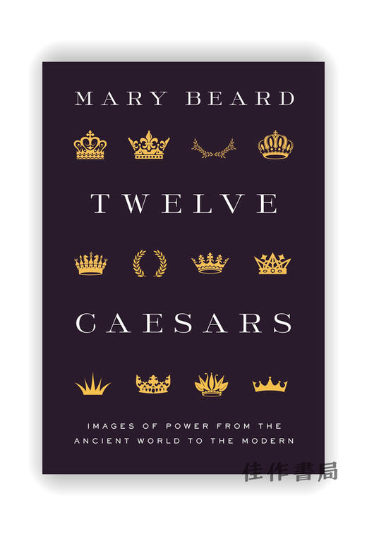 Twelve Caesars: Images of Power from the Ancient World to the Modern / 十二凯撒：古代至现代世界的权力图像 商品图0