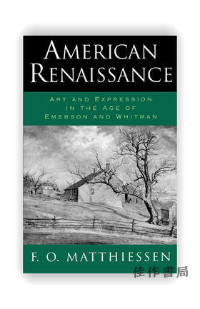 American Renaissance: Art and Expression in the Age of Emerson and Whitman / 美国的文艺复兴 ：爱默生和惠特曼时代的艺术与表