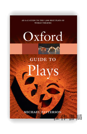 The Oxford Guide to Plays (Oxford Quick Reference) / 牛津剧作指南（牛津快速参考书系列）