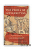 The Perils of Interpreting: The Extraordinary Lives of Two Translators between Qing China and the Br 商品缩略图0