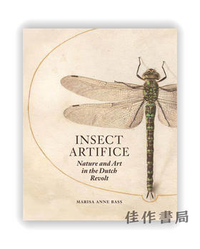 Insect Artifice: Nature and Art in the Dutch Revolt / 昆虫巧计：荷兰起义中的自然与艺术