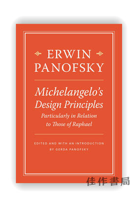 Michelangelo’s Design Principles、 Particularly in Relation to Those of Raphael / 米开朗基罗的设计原则、特别是与拉斐尔的