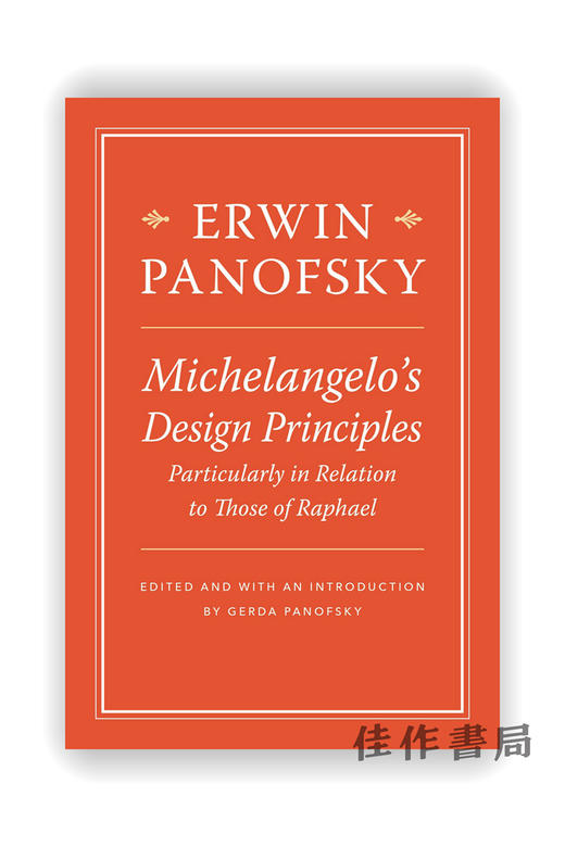 Michelangelo’s Design Principles、 Particularly in Relation to Those of Raphael / 米开朗基罗的设计原则、特别是与拉斐尔的 商品图0