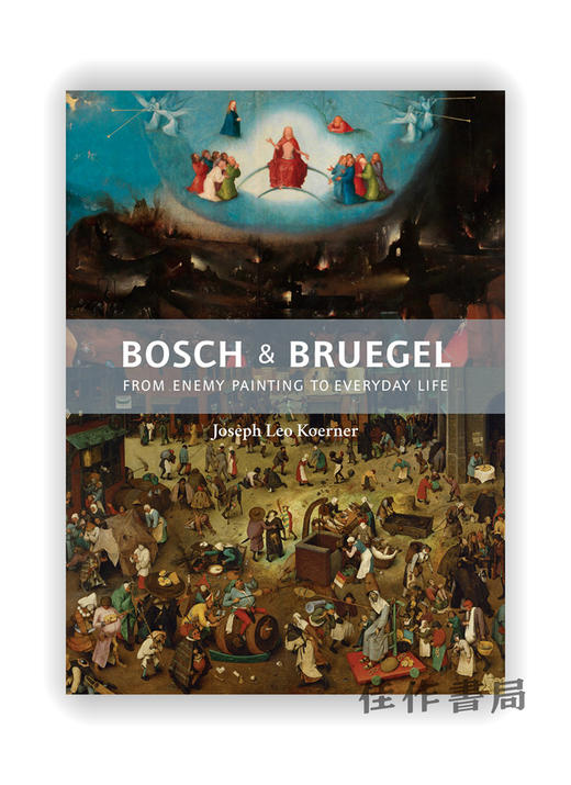 Bosch and Bruegel: From Enemy Painting to Everyday Life / 博斯和勃鲁盖尔：从敌人绘画到日常生活 商品图0