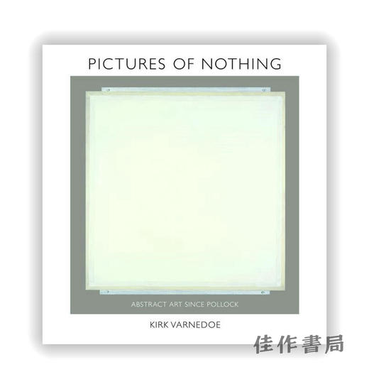 Pictures of Nothing: Abstract Art since Pollock / 虚无之画：波洛克以来的抽象艺术 商品图0