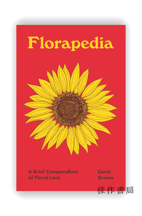 Florapedia: A Brief Compendium of Floral Lore / 花卉百科：花卉知识简编