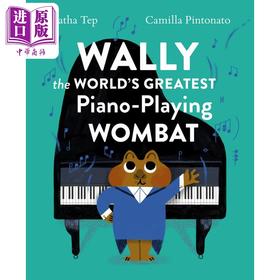 【中商原版】Ratha Tep Wally the Worlds Greatest Piano-Playing Wombat 伟大的钢琴演奏袋熊 英文原版 进口图书 儿童绘本 动物故事图画书