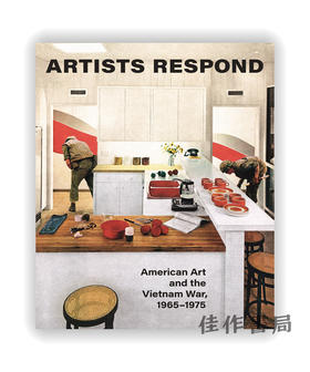 Artists Respond: American Art and the Vietnam War  1965–1975 / 艺术家回应：美国艺术与越南战争 1965-1975