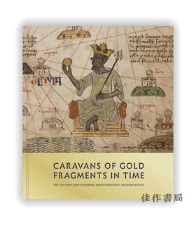 Caravans of Gold、 Fragments in Time: Art、Culture、and Exchange across Medieval Saharan Africa / 黄金大篷车