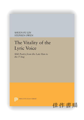 The Vitality of the Lyric Voice: Shih Poetry from the Late Han to the T'ang / 抒情声音的活力：汉末至唐的诗歌