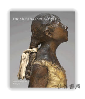 Edgar Degas Sculpture /埃德加·德加雕塑（美国国家美术馆图录）