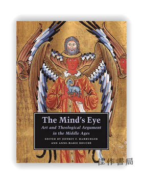 The Mind's Eye: Art and Theological Argument in the Middle Ages / 心灵之眼：中世纪的艺术与神学争论