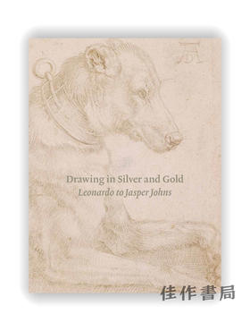 Drawing in Silver and Gold: Leonardo to Jasper Johns / 用银和金绘图：从达芬奇到贾斯珀·琼斯